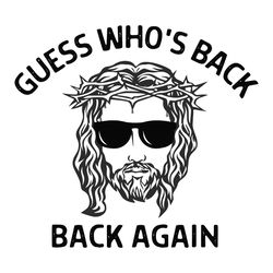 Guess Who Is Back Again I Will Be Back Funny Jesus Easter SVG