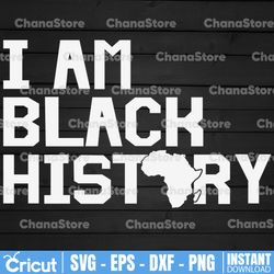 I Am Black History Month SVG, PNG JPEG Text File, Cricut Cutting File, African American Art, Ethnic, Digital Download