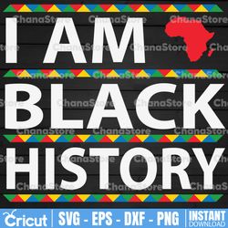 I Am Black History SVG, Black History Month, Black Magic SVG, Digital Cut File, Svg Jpg Png Eps Dxf, Cricut Design