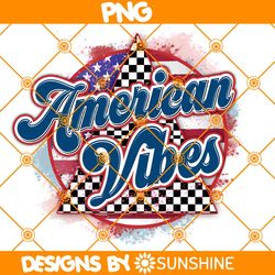 american vibes png sublimation, 4th of july png, independence day png, usa png, patriotic sublimation design downloads