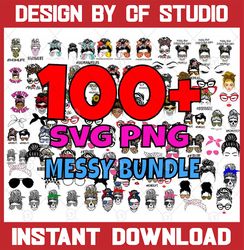 100 Messy Bun Hair Mom Mega SVG Bundle Mom Life Mega PNG Files | Super Sale MomLife Cut File | Mom Shirt dxf | Mom Life