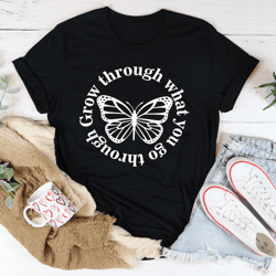 grow through what you go through butterfly tee