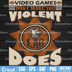 Video Game Don't Make Us Violent Lag Does, Video Game Lover, Gamer Gift, Funny Gamer Svg, Video Game Party, Nerd Svg