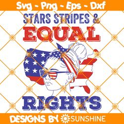 Woman Stars Stripes Equal Rights SVG, Fourth of July Svg, Pro Choice Svg, 1973 Protect Roe Svg, Equal Rights Svg