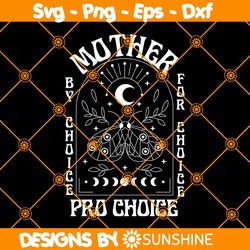Mother By Choice For Choice Mystical Svg, Pro Choice Svg, Womens Rights Svg, Reproductive Rights Svg, Pro Roe v Wade Svg