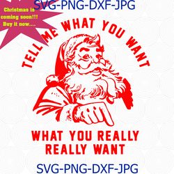 Tell Me What You Want Svg, Santa Svg, Funny Santa Svg, Christmas Svg, Christmas Shirt, Santa Svg, Cricut Cut File