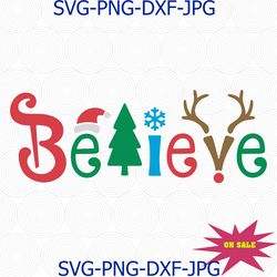 Believe Christmas SVG, Believe Svg,Believe cut files svg, Believe Silhouette Cricut, Believe in Christmas Svg, Christmas