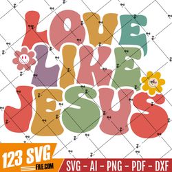 Love like jesus png- Groovy jesus png- Retro jesus png- Christian png- Floral jesus png- love jesus png-Love png-Retro r