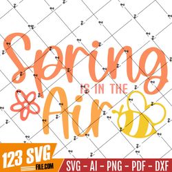 Spring in the air SVG PNG, Easter svg, Welcome spring svg, Flower svg, Teacher spring svg, Spring is Here Svg quote, svg