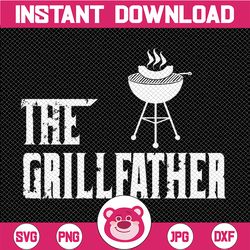 The Grillfather Svg, BBQ SVG, Grill Svg, Cut file, Clip Art, Svg Designs, Fathers Day svg, Father svg, Dad svg, Daddy sv