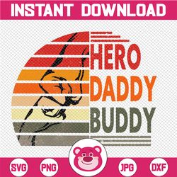 Hero Daddy Buddy PNG Father's Day Funny dad Png, Girl Grandpa Png,Girl Papa Png, Father's Day Png