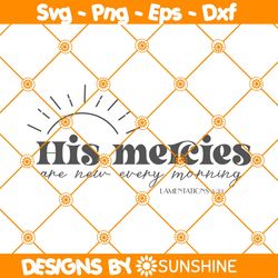 His Mercies SVG, Funny Christian Svg, Funny Viral Quote Svg, Jesus Svg, Religious Faith Svg, File For Cricut