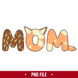 Bluey Mom Png, Bluey Mother's Png, Bluey Png, Cartoon Png Digital File