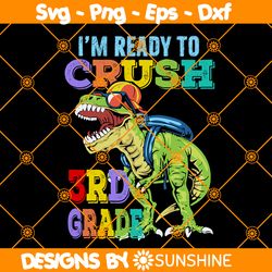 Ready To Crush 3rd Grade Svg, Dinosaur Back to School Svg, Ready To Crush 3rd Grade Dinosaur Svg, Dinosaur Svg