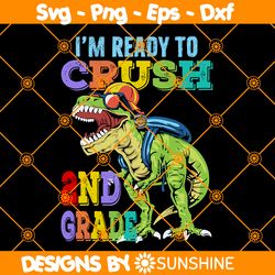 Ready To Crush 2nd grade Svg, Dinosaur Back to School Svg, 2nd Grade Dinosaur Svg, Dinosaur Svg, File For Cricut