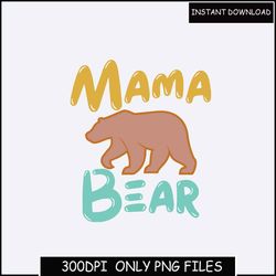 Mama Bear Png ,Mama Baby Bear, Mom Bear Png, Bear Mama Png ,Sublimation PNG, Designs Downloads, PNG Clipart