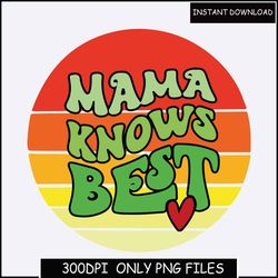 Mama Knows Best PNG design, Mama vibes png, Mama vibes png for shirt, retro Mama vibes png