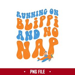 Running On Blippi And No Nap Png, Blippi Png, Cartoon Png Digital File