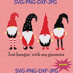 just hangin with my gnomies, gnomies svg, gnomies hanging christmas, christmas gnome, cute christmas, elf hat, elf chris