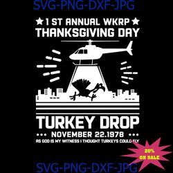 1st Annual Wkrp, Thanksgiving Day, Turkey Drop, November 22 1978, Thanksgiving Autumn SVG, cricut, png. funy for mama