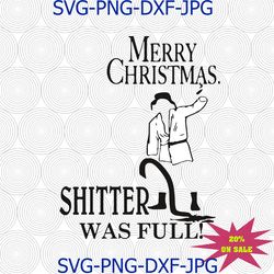 Cousin eddie svg, Shitters full svg, uncle eddie svg, Christmas story svg, hallmark shirt download for cricut silhouette