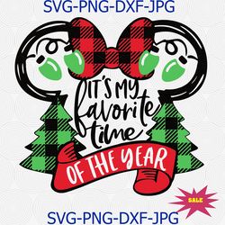 Its My Favorite Time of Year SVG, Merry Chrismas svg Disney svg, Disney Christmas svg, Silhouette & Cricut Cut design