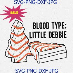 Blood type Little Debbie svg, Christmas Cake svg, Christmas gift svg, Christmas Cake shirt, Little Debbie cut file