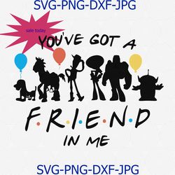 You ve got a friend in me Svg Toy Story Svg png Buzz woody svg, friend in me design, disney svg, cricut, png shirt