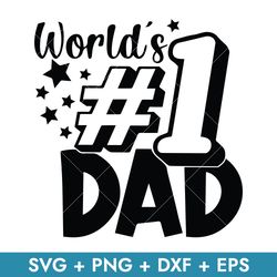 world's 1 Dad Svg, Daddy Svg, Father's Day Svg, Png Dxf Eps, Instant Download File