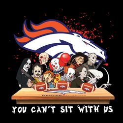 Horror You Can't Sit With Us Denver Broncos,NFL Svg, Football Svg, Cricut File, Svg