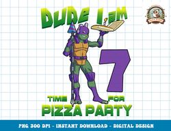 Mademark x Teenage Mutant Ninja Turtles - Dude I am 7 Years Old Donnie Pizza Birthday Party png, digital download,clipar