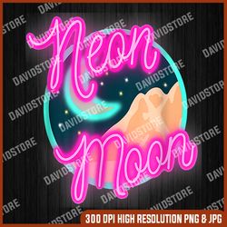 Neon Moon 90s Country Music PNG, Neon Moon PNG, PNG High Quality, PNG, Digital Download