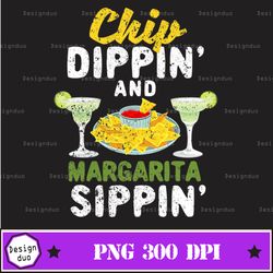 Cinco De Mayo Mexican Fan Dippin And Mar Png, Chip Dippin And Margarita Sippin Files For Cricut Digital Download Png