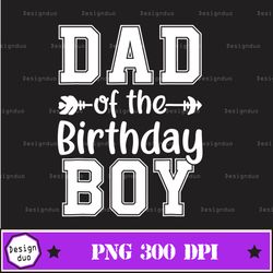Dad Of The Birthday Boy Png, Dad Of The Birthday Boy Png, Gaming Birthday Png, Instant Download
