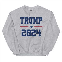 trump 2024 t-shirt | pro trump sweatshirt | pro america tee shirt, republican shirt | republican gifts | patriotic gifts