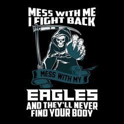 Mess With Me I Fight Back Philadelphia Eagles,NFL Svg, Football Svg, Cricut File, Svg