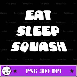 Eat Sleep Squash Sports Cute Png Design, Sublimation Designs Downloads, Png File