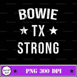 Bowie  Strong Hometown Souvenir Vacation Texas Png Design, Sublimation Designs Downloads, Png File