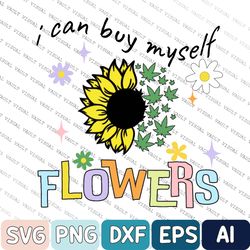Funny Cannabis Svg, I can Buy Myself Flowers Svg, Cannabis Svg