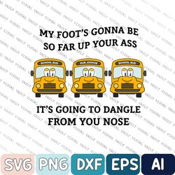 Bus Svg, My foot's gonna be Svg