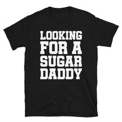 Looking For A Sugar Daddy T-shirt, I Love Dilfs Shirt, Dilf Hunter Sweater, Funny Dilf Humor Tees, Dilf Eater Sweatshirt