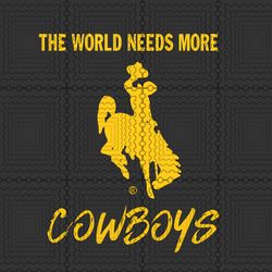 The World Needs More Cowboys SVG, PNG, JPG, DXf Cutting File Cut Out Cutouts