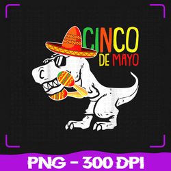 T-Rex Cinco De Mayo Cute Sombrero PNG, Dinosaur Mexican Party PNG, Sublimation, PNG Files, Sublimation PNG, PNG