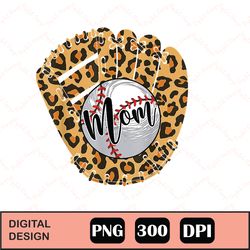 Baseball Mom Leopard Shirt Softball Mama Mother's Day 2022 Png Digital File Download