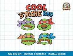 Teenage Mutant Ninja Turtles Cool Stache Bro Funny Faces Teepng, digital download,clipart, PNG, Instant Download, Digita