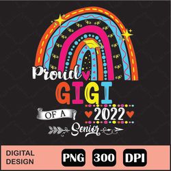 Proud Gigi Of A 2022 Senior Class Of 2022 Funny Graduate Png Digital File Download