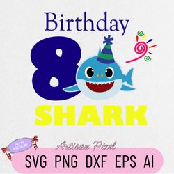 8th Birthday Shark Svg, Shark Birthday Svg, Shark Doo Doo Svg, Shark Kids Svg, Birthday Svg, Birthday Boy Svg Files, Cri