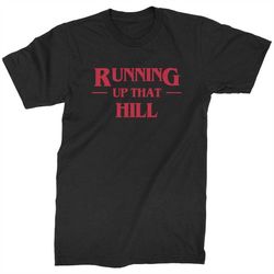 Running Up That Hill Mens T-shirt