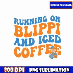 Blippi SVG PNG JPEG running on snacks Blippi and no naps svg, for toddler t shirt, svg cut file.