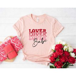 Love Valentines Day Shirt, Valentines Shirt, Lover Babe Shirt, Valentines Day Shirt for Women, Valentines Gift, Gift For